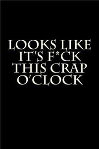 Looks Like It's F*ck This Crap O'Clock