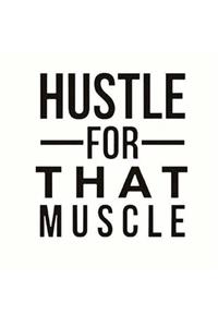 Hustle For That Muscle