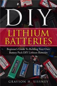 DIY Lithium Batteries