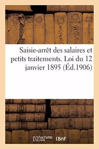 Saisie-Arrêt Des Salaires Et Petits Traitements. Loi Du 12 Janvier 1895. Critique. Projet de Réforme