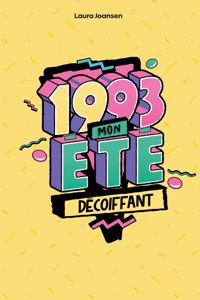 1993, mon été décoiffant
