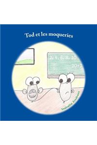 Tod et les moqueries