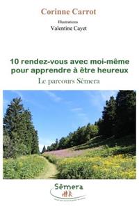 10 Rendez-Vous Avec Moi-Meme Pour Apprendre a Etre Heureux