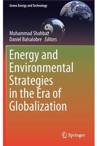 Energy and Environmental Strategies in the Era of Globalization