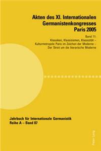 Akten Des XI. Internationalen Germanistenkongresses Paris 2005- «Germanistik Im Konflikt Der Kulturen»