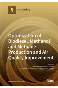 Optimization of Biodiesel, Methanol and Methane Production and Air Quality Improvement