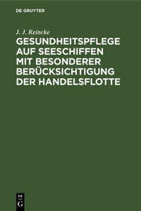 Gesundheitspflege Auf Seeschiffen Mit Besonderer Berücksichtigung Der Handelsflotte