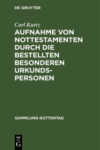 Aufnahme Von Nottestamenten Durch Die Bestellten Besonderen Urkundspersonen