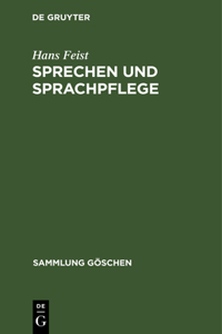 Sprechen Und Sprachpflege: (Die Kunst Des Sprechens)