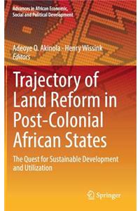 Trajectory of Land Reform in Post-Colonial African States