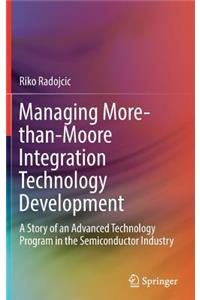 Managing More-Than-Moore Integration Technology Development