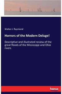 Horrors of the Modern Deluge!