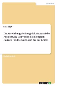 Auswirkung des Rangrücktrittes auf die Passivierung von Verbindlichkeiten in Handels- und Steuerbilanz bei der GmbH