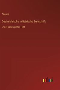 Oestreichische militärische Zeitschrift