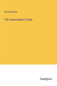 House-Keeper's Guide