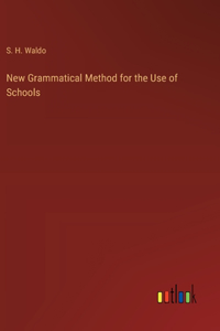 New Grammatical Method for the Use of Schools