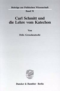 Carl Schmitt Und Die Lehre Vom Katechon