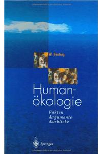 Humanakologie: Fakten - Argumente - Ausblicke