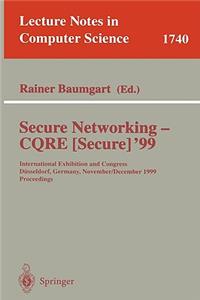 Secure Networking - Cqre (Secure) '99