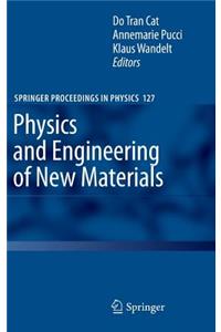 Physics and Engineering of New Materials