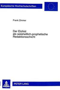 Der Elohist ALS Weisheitlich-Prophetische Redaktionsschicht