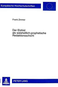 Der Elohist ALS Weisheitlich-Prophetische Redaktionsschicht