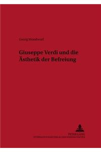 Giuseppe Verdi und die Aesthetik der Befreiung