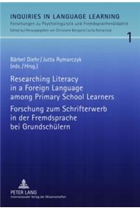 Researching Literacy in a Foreign Language Among Primary School Learners- Forschung Zum Schrifterwerb in Der Fremdsprache Bei Grundschuelern