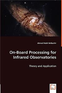 On-Board Processing for Infrared Observatories - Theory and Application