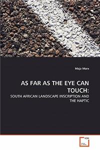 As Far as the Eye Can Touch