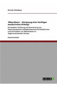 'Bläserklasse' - Königsweg einer künftigen musikalischen Bildung?