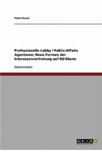 Professionelle Lobby / Public-Affairs Agenturen