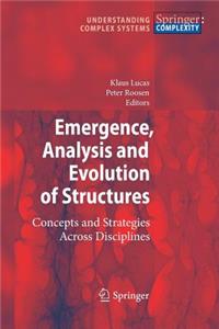 Emergence, Analysis and Evolution of Structures