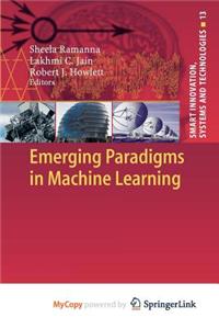 Emerging Paradigms in Machine Learning