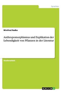 Anthropomorphismus und Explikation der Lebendigkeit von Pflanzen in der Literatur
