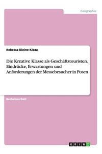 Kreative Klasse als Geschäftstouristen. Eindrücke, Erwartungen und Anforderungen der Messebesucher in Posen