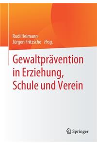 Gewaltprävention in Erziehung, Schule Und Verein