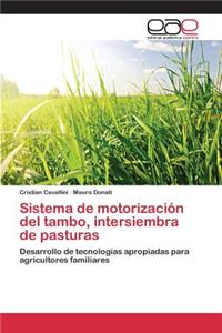 Sistema de motorización del tambo, intersiembra de pasturas