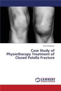 Case Study of Physiotherapy Treatment of Closed Patella Fracture
