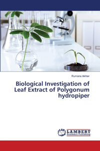 Biological Investigation of Leaf Extract of Polygonum hydropiper