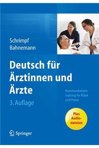 Deutsch Fur Arztinnen Und Arzte: Kommunikationstraining Fur Klinik Und Praxis