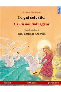 I cigni selvatici - Os Cisnes Selvagens. Libro bambini bilingue tratto da una fiaba di Hans Christian Andersen (italiano - portoghese)