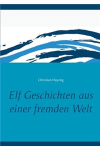 Elf Geschichten aus einer fremden Welt