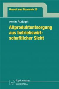 Altproduktentsorgung Aus Betriebswirtschaftlicher Sicht