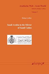 Saudi Arabia in the Mirror of Saudi Cables