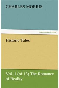 Historic Tales, Vol. 1 (of 15) the Romance of Reality
