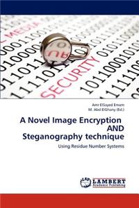 Novel Image Encryption AND Steganography technique