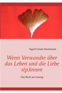 Wenn Verwandte über das Leben und die Liebe s(p)innen