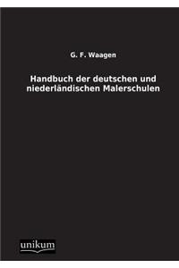 Handbuch Der Deutschen Und Niederlandischen Malerschulen