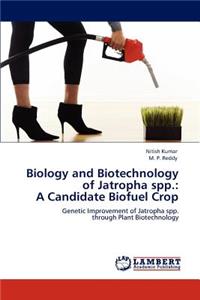 Biology and Biotechnology of Jatropha spp.
